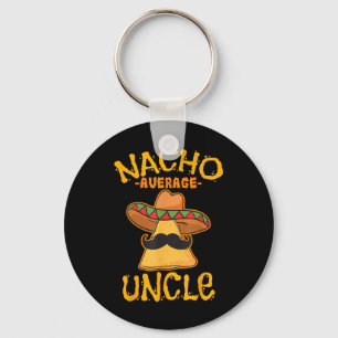 Nacho Average Uncle Cinco De Mayo Sombrero Mexican Key Ring