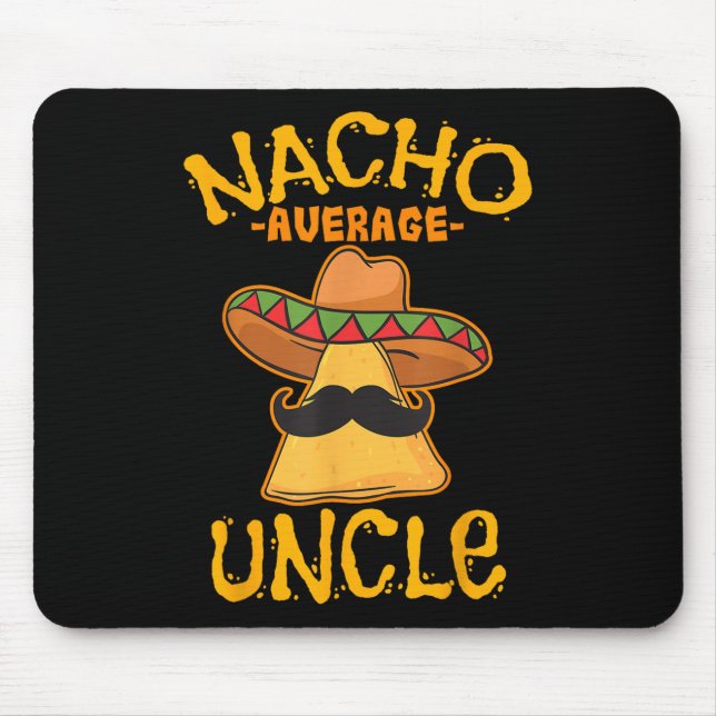 Nacho Average Uncle Cinco De Mayo Sombrero Mexican Mouse Pad (Front)