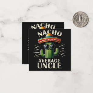 Nacho Average Uncle Father Day  Card