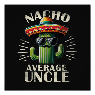 Nacho Average Uncle Father Day Poster