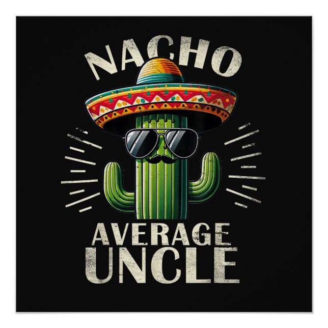 Nacho Average Uncle Father Day  Poster (Front)