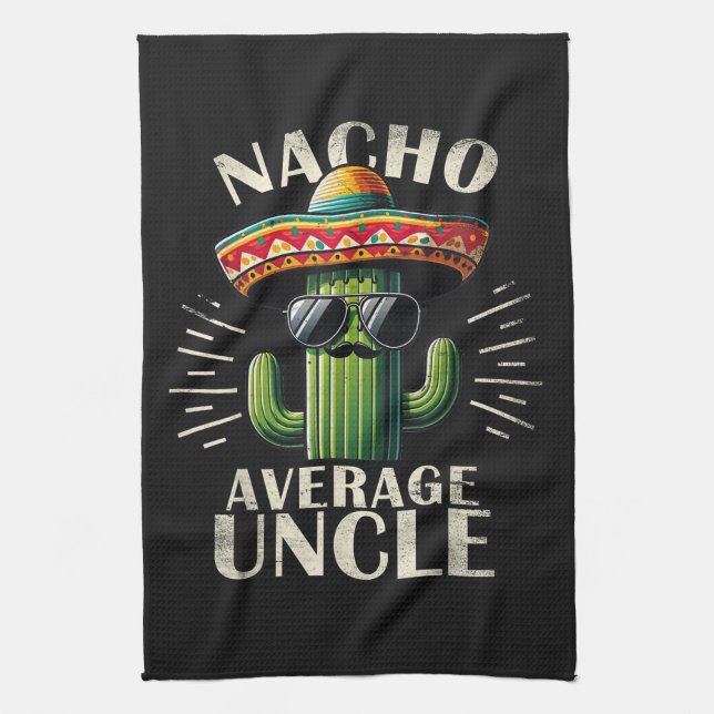 Nacho Average Uncle Father Day  Tea Towel (Vertical)