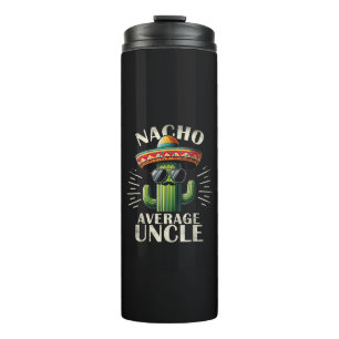 Nacho Average Uncle Father Day  Thermal Tumbler