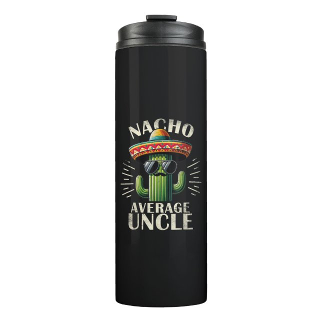 Nacho Average Uncle Father Day  Thermal Tumbler (Front)
