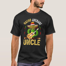 Nacho average uncle  funny mens Uncle 2023
