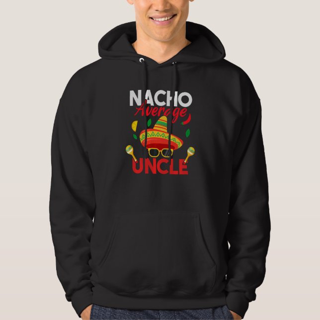 Nacho Average Uncle Funny Moustache Face Sombrero  Hoodie (Front)
