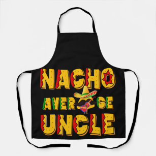 Nacho Average Uncle - Funny Uncle Gift Apron