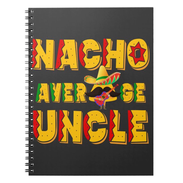 Nacho Average Uncle - Funny Uncle Gift Notebook (Front)