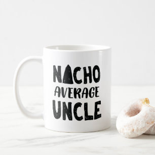 Nacho Average Uncle Mexican Food Funny Coffee Mug