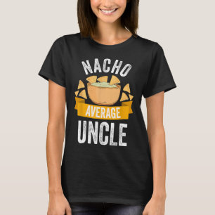 Nacho Average Uncle Shirt Matching Family Cinco De