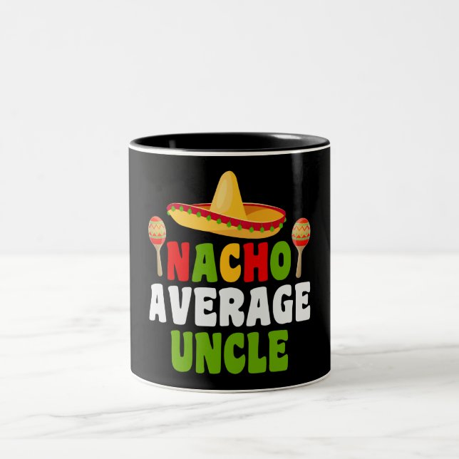 Nacho Average Uncle Two-Tone Coffee Mug (Center)