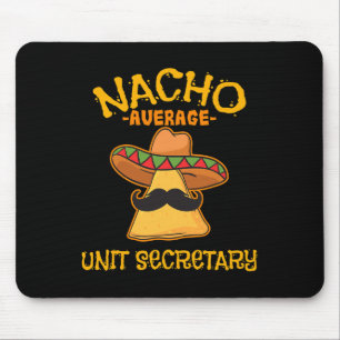Nacho Average Unit Secretary Mexican Cinco De Mayo Mouse Pad