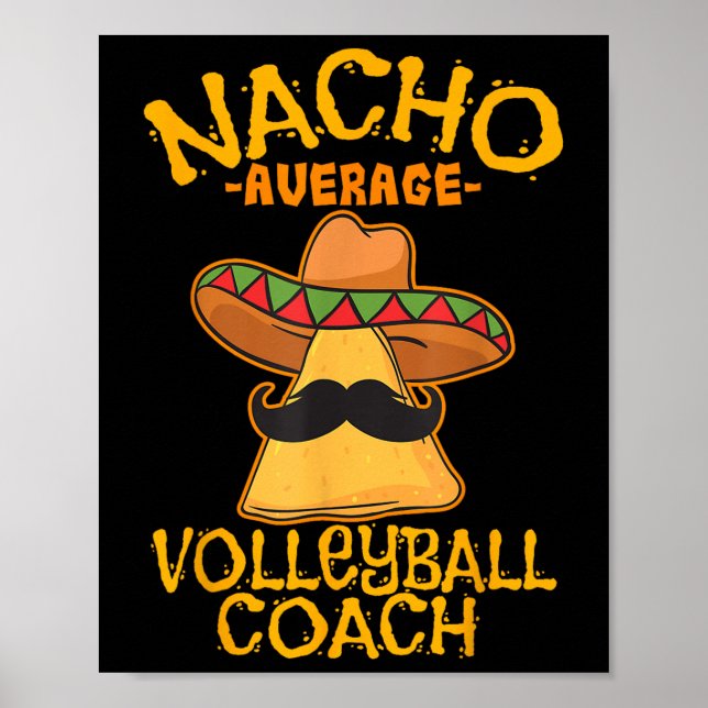 Nacho Average Volleyball Coach Mexican Trainer Cin Poster (Front)
