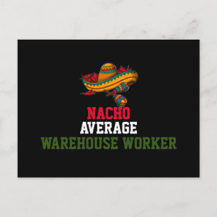 Nacho Average Warehouse Worker  Postcard