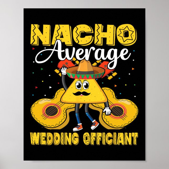 Nacho Average Wedding Officiant Mexican Cinco De M Poster (Front)