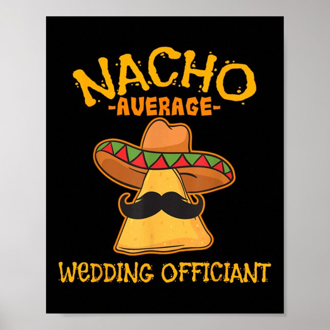 Nacho Average Wedding Officiant Mexican Cinco De M Poster (Front)