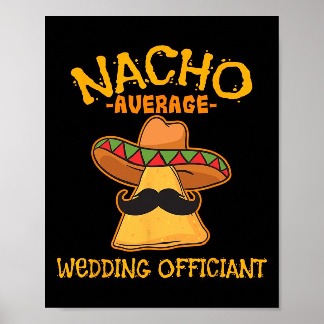 Nacho Average Wedding Officiant Mexican Cinco De M Poster (Front)