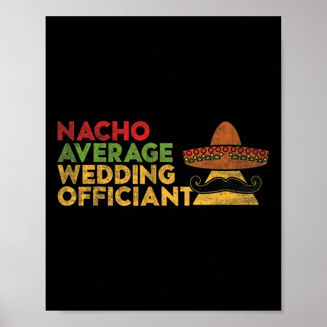 Nacho Average Wedding Officiant Mexican Cinco De M Poster (Front)