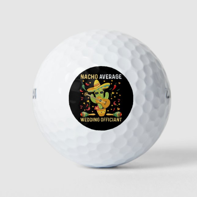 Nacho Average Wedding Officiant Mexican Party Golf Balls (Front)