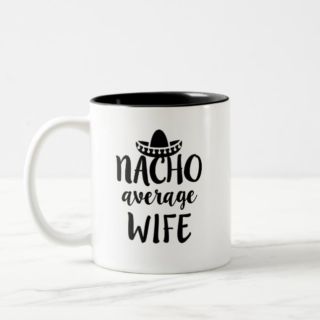 Nacho average Wife coffee mug cute gift (Left)