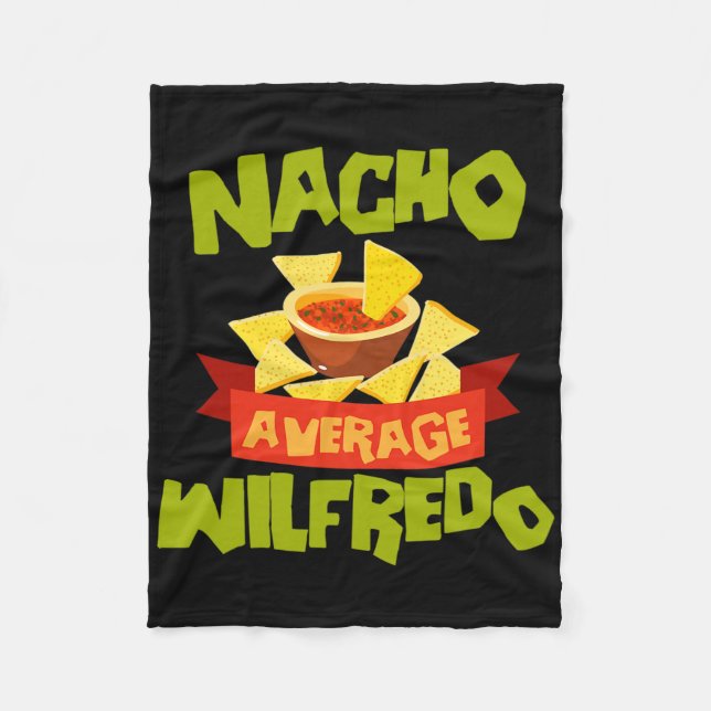 Nacho Average Wilfredo Funny Birthday Personalised Fleece Blanket (Front)