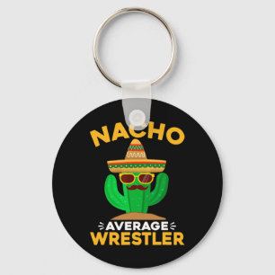 Nacho Average Wrestler Funny Mexican Cinco De Mayo Key Ring