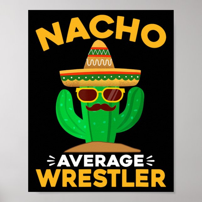 Nacho Average Wrestler Funny Mexican Cinco De Mayo Poster (Front)
