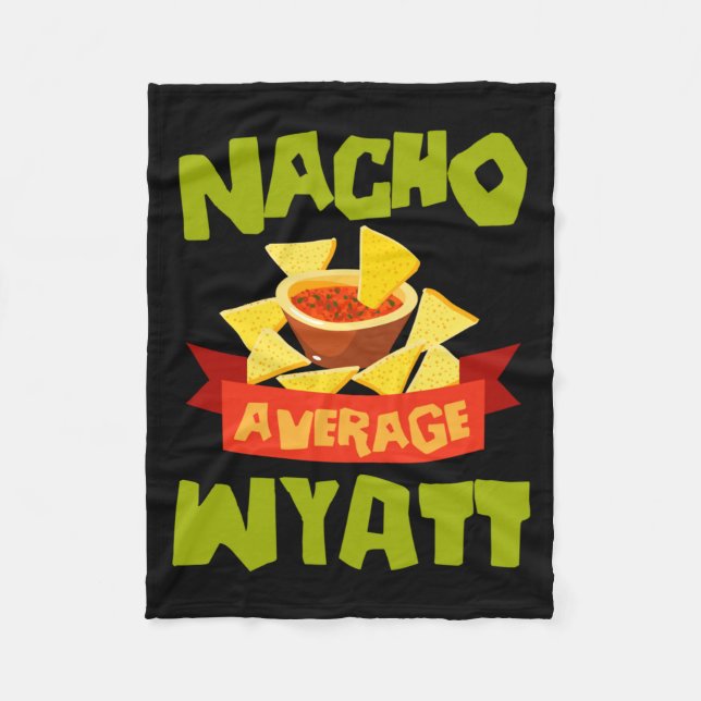 Nacho Average Wyatt Funny Birthday Personalised Fleece Blanket (Front)