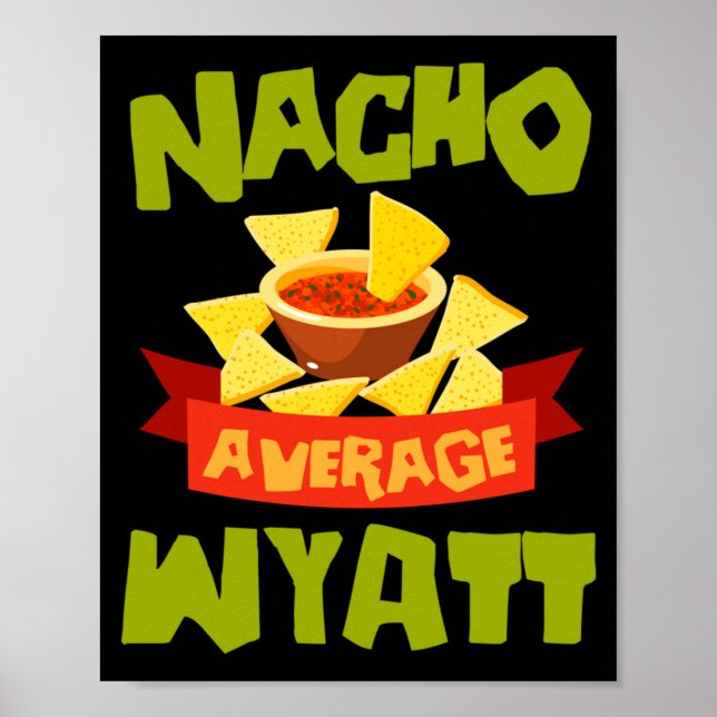 Nacho Average Wyatt Funny Birthday Personalised Poster (Front)