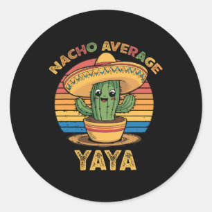 Nacho Average Yaya Matching Mexican Cinco De Mayo Classic Round Sticker