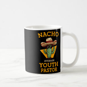Nacho Average Youth Pastor Church Leader Mexican P Coffee Mug