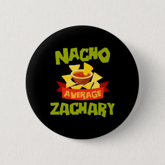 Nacho Average Zachary Funny Birthday Personalised 6 Cm Round Badge