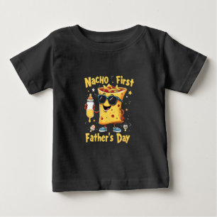 Nacho First Father's Day Cinco De Mayo Dad  Baby T-Shirt