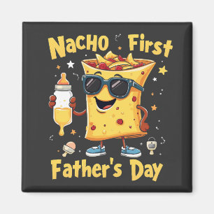 Nacho First Father's Day Cinco De Mayo Dad Magnet
