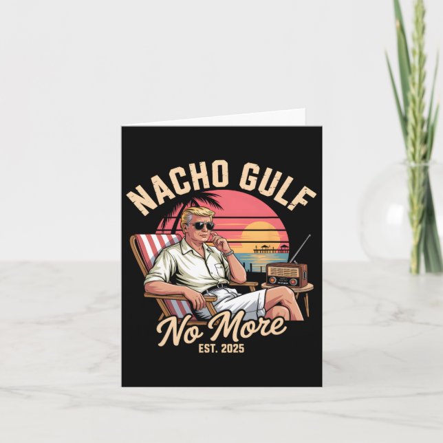 Nacho Gulf No More Funny Trump Vacation 2025  Card (Front)