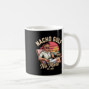 Nacho Gulf No More Funny Trump Vacation 2025 Coffee Mug