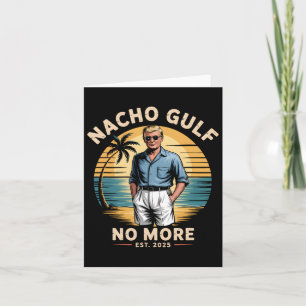 Nacho Gulf No More Funny Trump Vacation 2025 Usa 1 Card