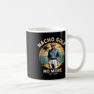 Nacho Gulf No More Funny Trump Vacation 2025 Usa 1 Coffee Mug