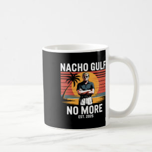 Nacho Gulf No More Funny Trump Vacation 2025 Usa 1 Coffee Mug