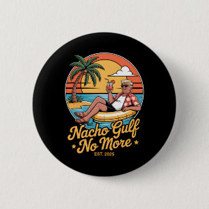Nacho Gulf No More Funny Trump Vacation 2025 Usa 2 6 Cm Round Badge