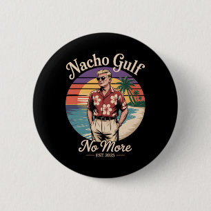 Nacho Gulf No More Funny Trump Vacation 2025 Usa 3 6 Cm Round Badge