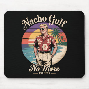 Nacho Gulf No More Funny Trump Vacation 2025 Usa 3 Mouse Pad
