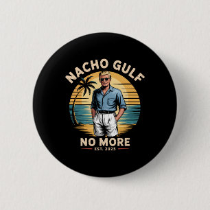 Nacho Gulf No More Funny Trump Vacation 2025 Usa _ 6 Cm Round Badge