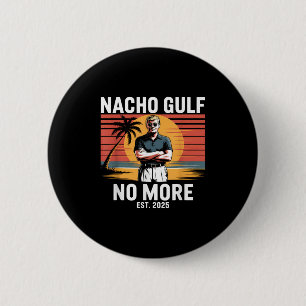 Nacho Gulf No More Funny Trump Vacation 2025 Usa _ 6 Cm Round Badge