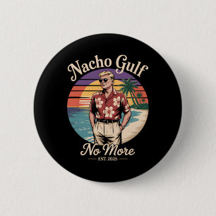 Nacho Gulf No More Funny Trump Vacation 2025 Usa _ 6 Cm Round Badge