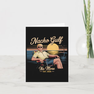 Nacho Gulf No More Funny Trump Vacation 2025 Usa  Card