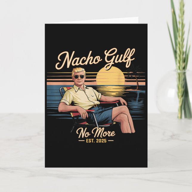Nacho Gulf No More Funny Trump Vacation 2025 Usa _ Card (Front)