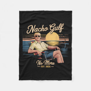 Nacho Gulf No More Funny Trump Vacation 2025 Usa _ Fleece Blanket