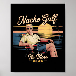 Nacho Gulf No More Funny Trump Vacation 2025 Usa _ Poster