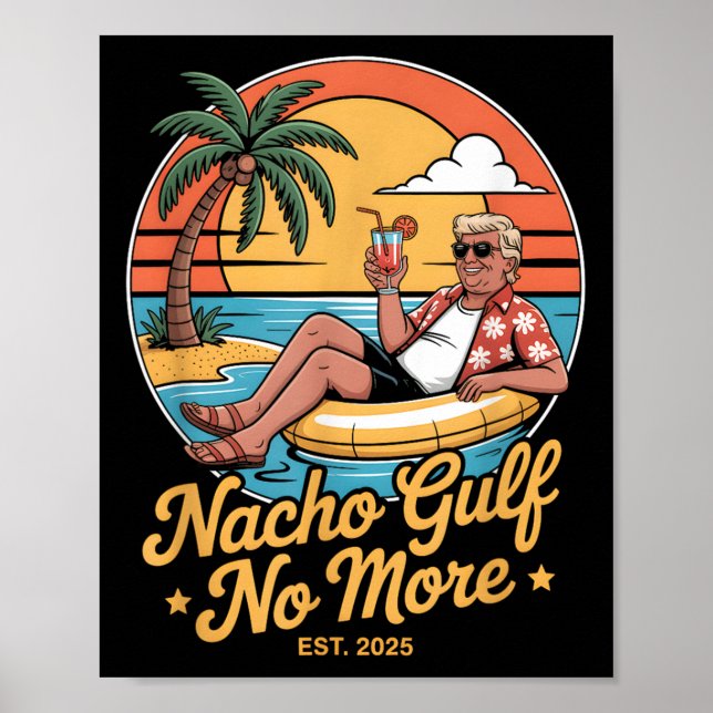 Nacho Gulf No More Funny Trump Vacation 2025 Usa _ Poster (Front)
